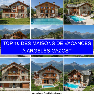 Top 10 des Maisons de vacances à Argelès-Gazost
